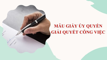 Các mẫu giấy ủy quyền ngày càng được sử dụng phổ biến