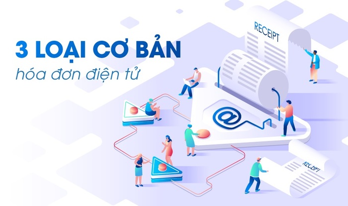 Hóa đơn điện tử được phân ra thành 3 loại