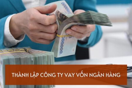 Thành lập công ty vay vốn ngân hàng