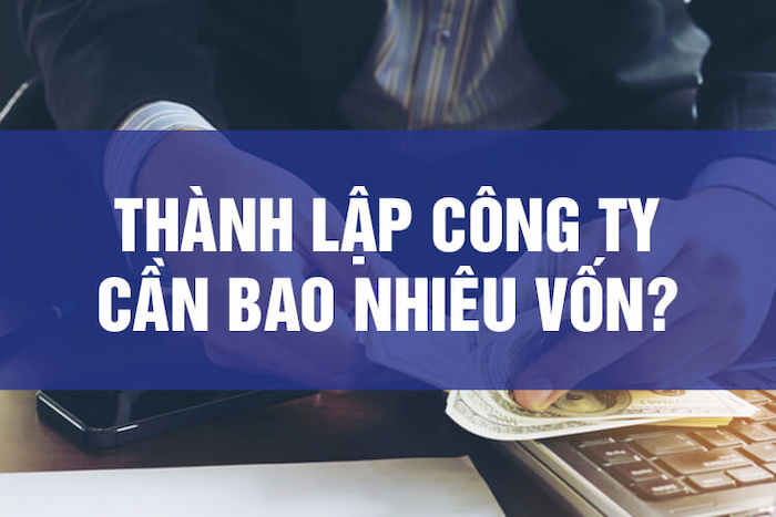 Số vốn cần bỏ ra để lập công ty TNHH