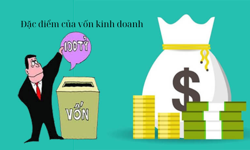 Vốn kinh doanh có đặc điểm gì