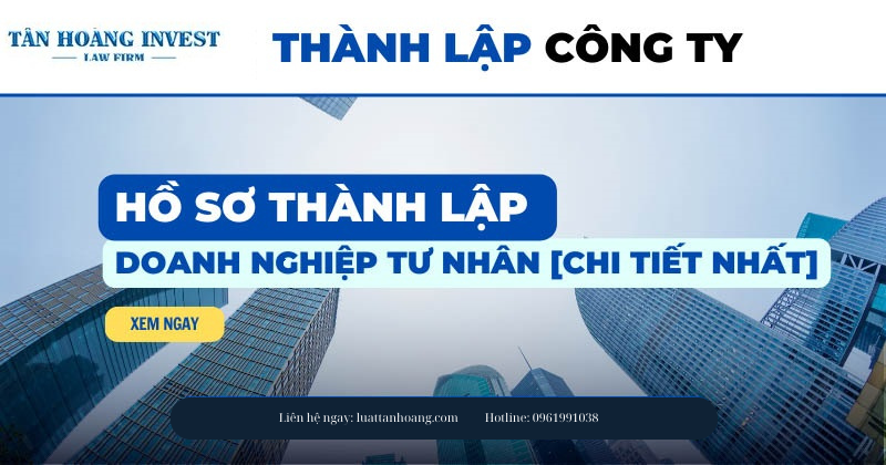 Hồ sơ thành lập doanh nghiệp tư nhân